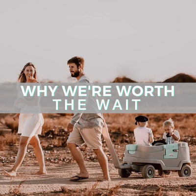 WHY WE’RE WORTH THE WAIT